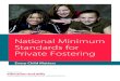 National Minimum Standards for Private Fostering · fostering are included in induction and other training programmes. The programmes are annually reviewed in line with changes in
