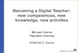 Becoming a Digital Teacher: new competences, new ...michaelcarrier.com/wp-content/uploads/2012/12/ETAS2017...digital learning (e.g. blended learning, self-study), but may not be able