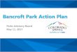 Bancroft Park Action Plan - Colorado Springs · 5/11/2017  · Phase 1 . Band shell damage demolition . Band shell building repair . Band shell enhancement . Phase 2A - Planning Architectural