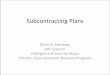Subcontracting Plans · 2015. 6. 4. · Subcontracting Plans - Purpose •To provide your customer with your intent to subcontract to small business. The subcontracting plan is a