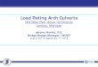 Load Rating Arch Culverts - Indiana Peer Exchange - Culvert... · 2019. 5. 10. · Load Rating Arch Culverts . Mid-West Peer Group Conference Lansing, Michigan. Jeremy Hunter, P.E