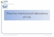 Thermo-mechanical laboratory of CSL · reporting CSL ) – Bearing analysis – Fatigue analyses • Thermal analyses (ESATAN) • Radiation analyses (Spenvis, FastRad) • System