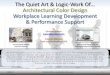 The Quiet Art & Logic-Work Of… Architectural Color Design … · 2019. 11. 16. · The Quiet Art & Logic-Work Of… Architectural Color Design Workplace Learning Development & Performance