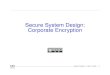 Secure System Design: Corporate Encryption smb%C2%A0%C2%A0%C2%A0%C2%A · PDF file We need encryption in many different places Communication keys are different than storage keys Some