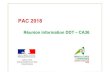 PAC 2018 - Indre · PAC 2018 1. Calendrier de la PAC 2017-2018 2. Les aides découplées du 1er pilier 3. Des aides couplées 4. Second pilier de la PAC 5. Télédéclaration 2018