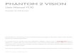 PHANTOM 2 VISION - dji-innovations.comdownload.dji-innovations.com/downloads/phantom-2... · It is advised that you regularly check the PHANTOM 2 VISION’s product page at which