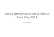 Etools presentation social media Paris May 2013 · 2020. 4. 16. · Etools presentation social media Paris May 2013 J D Wark . Wark JD1, Garland S2, Tabrizi S2, Jayasinghe Y2 and