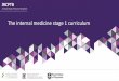 The internal medicine stage 1 curriculum · Internal Medicine Committee (IMC) established Aug 2015 Large consultation exercise including representatives from Trainee Committees, Specialist