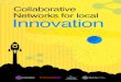 Collaborative Networks for local Innovation · Collaborative Networks for local Innovation Collaborative Networks for local Innovation 6 7 A collaborative network is a group in which