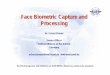 Face Biometric Capture and Processing...Face Biometric Capture and Processing Dr. Eckart Brauer Senior Officer Federal Ministry of the Interior Germany eckart.brauer@bmi.bund.de