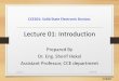 Lecture 01: Introduction - BU · CCE201 CCE201: Course Info Lecture 01 10/20/2018 6 Course Title Solid State Electronic Devices Course Code CCE201 Credit Hours 3 Contact Hours Lecture