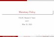 Monetary Policy - macrofinance.nipfp.org.in€¦ · Monetary Policy Committee that would meet on a xed schedule and vote to determine the course of monetary policy. The main brie
