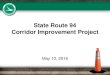 State Route 94 Corridor Improvement Project · 2016. 5. 13. · 2016 Construction Season •SR 94 Mainline –May to June –Continue utility relocation –Drainage work south of