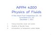 APPH 4200 Physics of Fluids - Columbia Universitysites.apam.columbia.edu/courses/apph4200x/Lecture-21.pdf · APPH 4200 Physics of Fluids A Few More Fluid Instabilities (Ch. 12) Turbulence