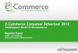 E-Commerce Consumer Behaviour 2012 - intertechitalia.it€¦ · NUMERI INCREDIBILI Quest’anno l’E-Commerce Consumer Behaviour Report è arrivato alla terza edizione Decine di