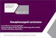 Nasopharyngeal carcinoma - Jeeve Kanagalingam UM Intensive Cours¢  Nasopharyngeal carcinoma: presenting