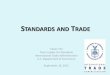STANDARDS AND TRADE · STANDARDS AND TRADE Eileen Hill Team Leader for Standards International Trade Administration U.S. Department of Commerce September 16, 2015 1