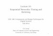 Lecture 10: Sequential Networks: Timing and Retiming · Fall 2014 . CK Cheng . Dept. of Computer Science and Engineering . University of California, San Diego . 1 . Timing • Two