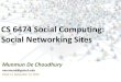 CS 6474 Social Computing: Social Networking Sites · Launch Dates of Major Social Network Sites Asian Avenue LunarStorm (SNS relaunch) (SixDegrees closes) Ryze Fotolog Skyblog Linkedln