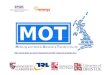 MOT PROJECT OVERVIEW SLIDES - University of Aberdeen€¦ · MOT:Motoring and vehicle Ownership Trends • 3 year project (from 1/10/12) with: – 4 academic partners (Aberdeen Uni,