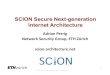 SCION Secure Next-generation Internet Architecture · SCION Secure Next-generation Internet Architecture Adrian’Perrig’ NetworkSecurity’Group,’ETH’Zürich’ scion architecture.net’