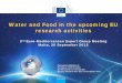 Water and Food in the upcoming EU research activities...SC5-02-2017: Integrated European regional modelling and climate prediction system SC5-03-2016: Climate services market research