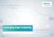 Leveraging Edge Computing - Edge Computing w/ IIoT Cloud Platform Field level Connectivity to automation