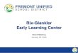 Rix-Glankler Early Learning Center · 2020. 1. 22. · • Secure canopy drop-off waiting area • Additional Staff parking • Held meetings with District departments • Confirmed
