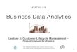 Lecture 5: Customer Lifecycle Management – Classification ... · Classification Problems MTAT.03.319 The slides are available under creative common license. The original owner of