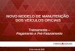 Treinamento Pagamento e Pré-Faturamento...O Estado de Minas Gerais contratou o Serviço de Gerenciamento da Manutenção por meio do Registro de Preços nº 120/2013 (Planejamento