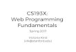 CS193X: Web Programming Fundamentals Victoria Kirst Spring ...€¦ · -In our dictionary example, we used a JSON file to store the dictionary information.-By this definition, the
