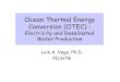 Ocean Thermal Energy Conversion (OTEC) · Ocean Thermal Energy Conversion (OTEC) : Electricity and Desalinated Water Production Luis A. Vega, Ph.D. PICHTR. OTEC 2 Visionary Perspective
