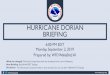 HURRICANE DORIAN BRIEFING - CVHC...Sep 02, 2019  · Situation Overview Hurricane Dorian Hazard Impacts Location Timing Flooding Rain There is the potential for significant rain, but