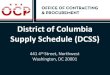 District of Columbia Supply Schedule(DCSS) · District. OCP manages the purchase of $5.6 billion in goods, services and construction annually, on behalf of over 79 District agencies