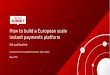 instant payments platform How to build a European scale · 2013 - Partnership to develop JDG Library 2016 - Instant Payment Platform. Wire transfer without Instant Payments. My Bank