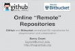Online “Remote” Repositoriesthegrantlab.org/teaching/material/02_github_intro_bioinf575_w16.pdf · Repository checkout clone pull push. GitHub & Bitbucket GitHub and Bitbucket