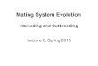 Mating System Evolution...Evolution of selfing: • Selfing poplns thought to be evolved from outcrossing poplns • Selfing has evolved repeatedly in plant kingdom • Darwin’s