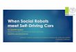 When Social Robots meet Self-Driving Carsweb.diegm.uniud.it/pierluca/public_html/downloads/conferences/rob… · 5rerwv dqg ,qgxvwu\ ,psdfw rq -rev 6pduw 5rerwv frxog vrrq vwhdo \rxu