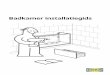 Badkamer installatiegids - IKEA€¦ · Als je nieuwe badkamer wordt bezorgd, controleer je eerst of de levering compleet is. Een handige manier om te controleren of je alles hebt,