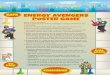 ENERGY AVENGERS POSTER GAME - Scholastic€¦ · ENERGY AVENGERS POSTER GAME Game Play Instructions This fun game will help reinforce messages of energy conservation and energy safety