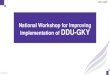 National Workshop for Improving Implementation of DDU-GKY...11 Sl. No. Approved Activities Funds Approved by MoRD Funds Allocated Funds Received Funds Utilization Total Utilization