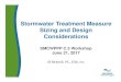 Stormwater Treatment Measure Sizing and Design Considerations · 21/06/2017  · Stormwater Treatment Measure Sizing and Design Considerations SMCWPPP C.3 Workshop June 21, 2017 Jill