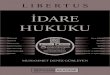 İDARE HUKUKU±bertus.pdf · Muhammet Deniz Gürleyen LIBERTUS İDARE HUKUKU KONU ANLATIMLI ISBN 978-605-241-878-9 Kitapta yer alan bölümlerin tüm sorumluluğu yazarlarına aittir