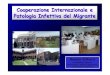 Cooperazione internazionale e patologia infettiva del ... · Amebiasi 65%. Metodo comunicativo • Incontri • Favola didattica • Attivit 