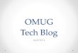 OMUG TechBlog%ocalamug.org/resources/meeting-notes/omug-tech-blog.pdf · RSSFeed RSS feeds (or news feeds) provide automated access to updated content on blogs and news sites. ! 1