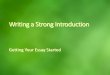 Writing a Strong Introductionbmskduncan.weebly.com/uploads/1/8/4/8/18481290/introductions_and... · Writing a Strong Introduction Getting Your Essay Started. Thesis Statements A declarative