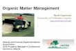 Organic Matter Management · 2016. 11. 22. · Organic Matter Management Roch Gaussoin University of Nebraska- Lincoln rgaussoin1@unl.edu Alberta Golf Course Superintendents Association