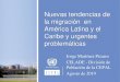 Nuevas tendencias de la migración en América Latina y el ......Latina y el Caribe América del Sur Centroamérica y México Caribe Stocks de inmigrantes nacidos en el exterior residentes
