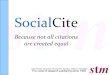 SocialCite - STM€¦ · Technology being evaluated by platform providers Potential publishing partners being approached Planned launch in 2014 Contact SocialCite at socialcite@verizon.net