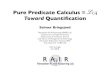 Pure Predicate Calculus = ; L · 2020. 4. 1. · Pure Predicate Calculus = ; Toward Quantiﬁcation Rensselaer AI & Reasoning (RAIR) Lab Department of Cognitive Science Department